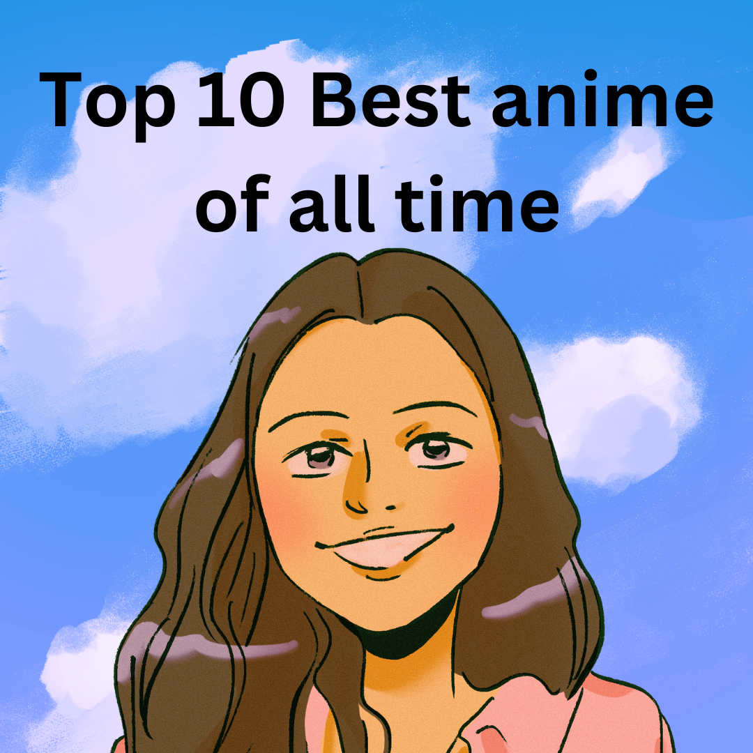 Top 10 Best anime of all time 2025/2025